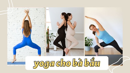 Cách tập yoga cho bà bầu theo từng giai đoạn thai kỳ